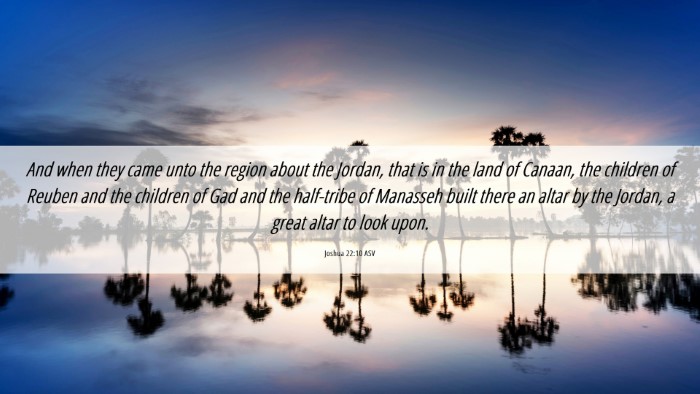 Picture 06 - Joshua 22:10 ASV Desktop Wallpaper - And when they came unto the region about the - Desktop Bible Verse Wallpaper