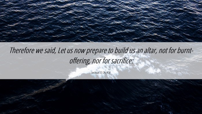 Picture 06 - Joshua 22:26 ASV Desktop Wallpaper - Therefore we said, Let us now prepare to build us - Desktop Bible Verse Wallpaper