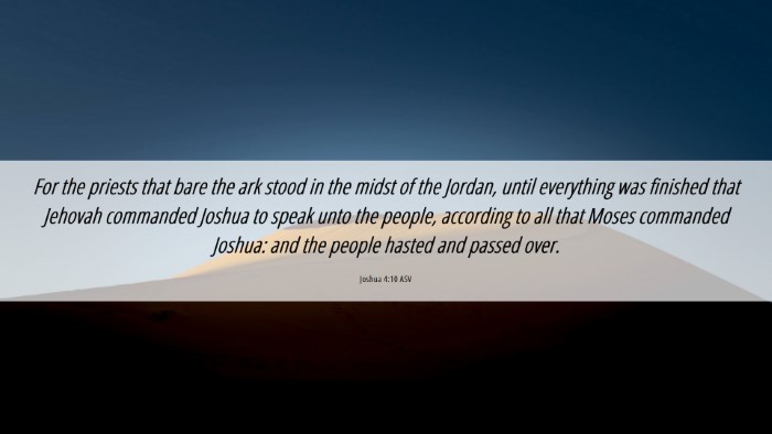 Picture 06 - Joshua 4:10 ASV Desktop Wallpaper - For the priests that bare the ark stood in the - Desktop Bible Verse Wallpaper
