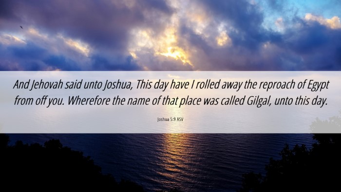 Picture 06 - Joshua 5:9 ASV Desktop Wallpaper - And Jehovah said unto Joshua, This day have I - Desktop Bible Verse Wallpaper