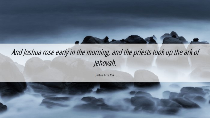 Picture 06 - Joshua 6:12 ASV Desktop Wallpaper - And Joshua rose early in the morning, and the - Desktop Bible Verse Wallpaper