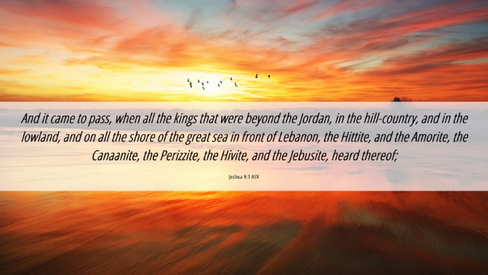 Picture 06 - Joshua 9:1 ASV Desktop Wallpaper - And it came to pass, when all the kings that were - Desktop Bible Verse Wallpaper
