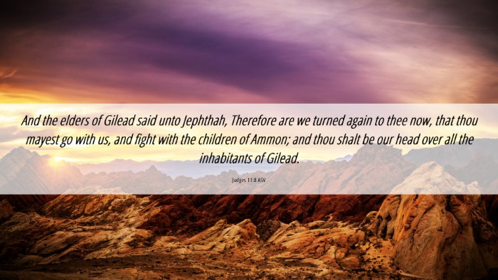 Picture 06 - Judges 11:8 ASV Desktop Wallpaper - And the elders of Gilead said unto Jephthah, - Desktop Bible Verse Wallpaper