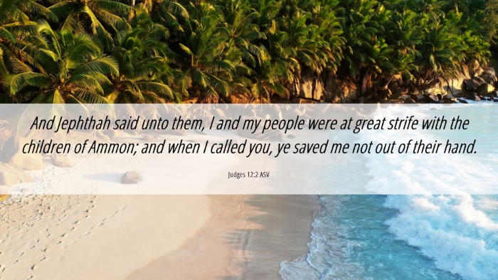 Picture 06 - Judges 12:2 ASV Desktop Wallpaper - And Jephthah said unto them, I and my people were - Desktop Bible Verse Wallpaper