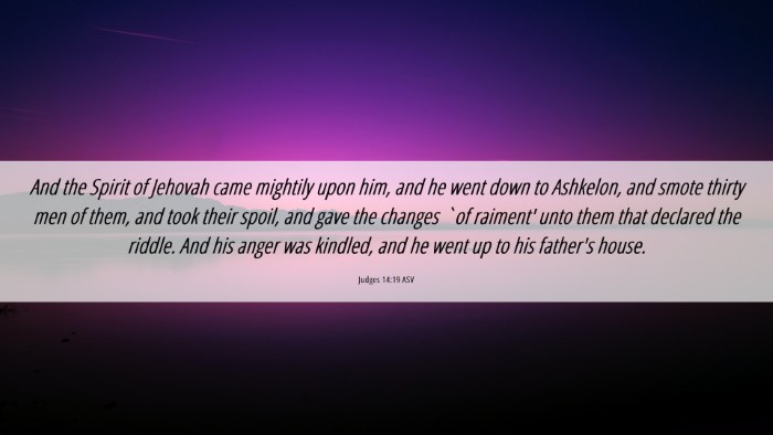 Picture 06 - Judges 14:19 ASV Desktop Wallpaper - And the Spirit of Jehovah came mightily upon him, - Desktop Bible Verse Wallpaper