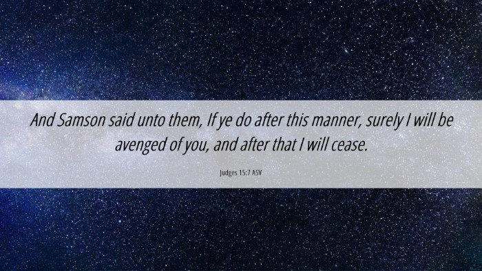 Picture 06 - Judges 15:7 ASV Desktop Wallpaper - And Samson said unto them, If ye do after this - Desktop Bible Verse Wallpaper
