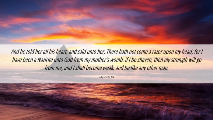 Picture 06 - Judges 16:17 ASV Desktop Wallpaper - And he told her all his heart, and said unto her, - Desktop Bible Verse Wallpaper