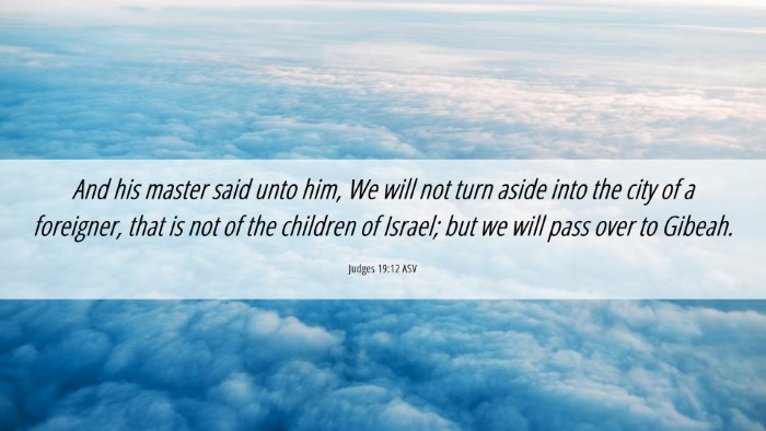 Picture 06 - Judges 19:12 ASV Desktop Wallpaper - And his master said unto him, We will not turn - Desktop Bible Verse Wallpaper