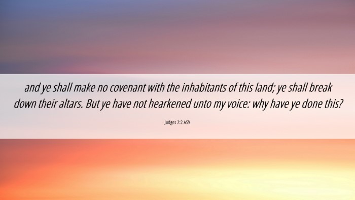 Picture 06 - Judges 2:2 ASV Desktop Wallpaper - and ye shall make no covenant with the - Desktop Bible Verse Wallpaper