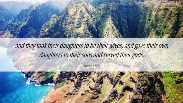 Picture 06 - Judges 3:6 ASV Desktop Wallpaper - and they took their daughters to be their wives, - Desktop Bible Verse Wallpaper