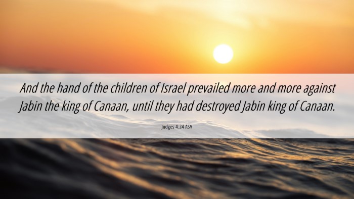Picture 06 - Judges 4:24 ASV Desktop Wallpaper - And the hand of the children of Israel prevailed - Desktop Bible Verse Wallpaper