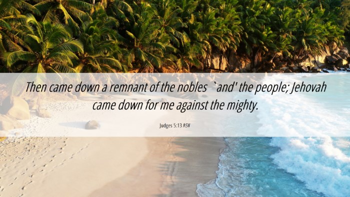 Picture 06 - Judges 5:13 ASV Desktop Wallpaper - Then came down a remnant of the nobles `and' the - Desktop Bible Verse Wallpaper