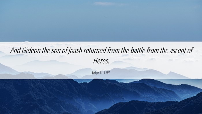 Picture 06 - Judges 8:13 ASV Desktop Wallpaper - And Gideon the son of Joash returned from the - Desktop Bible Verse Wallpaper