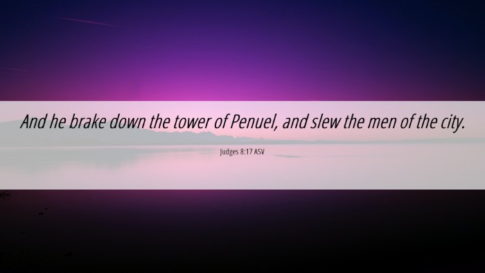 Picture 06 - Judges 8:17 ASV Desktop Wallpaper - And he brake down the tower of Penuel, and slew - Desktop Bible Verse Wallpaper