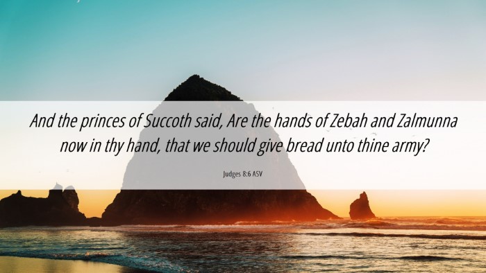 Picture 06 - Judges 8:6 ASV Desktop Wallpaper - And the princes of Succoth said, Are the hands of - Desktop Bible Verse Wallpaper