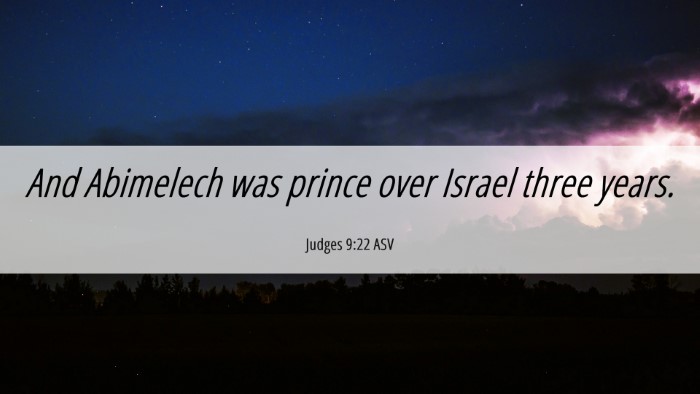 Picture 06 - Judges 9:22 ASV Desktop Wallpaper - And Abimelech was prince over Israel three - Desktop Bible Verse Wallpaper