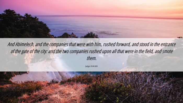 Picture 06 - Judges 9:44 ASV Desktop Wallpaper - And Abimelech, and the companies that were with - Desktop Bible Verse Wallpaper
