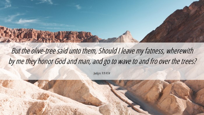 Picture 06 - Judges 9:9 ASV Desktop Wallpaper - But the olive-tree said unto them, Should I leave - Desktop Bible Verse Wallpaper