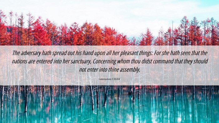 Picture 06 - Lamentations 1:10 ASV Desktop Wallpaper - The adversary hath spread out his hand upon all - Desktop Bible Verse Wallpaper