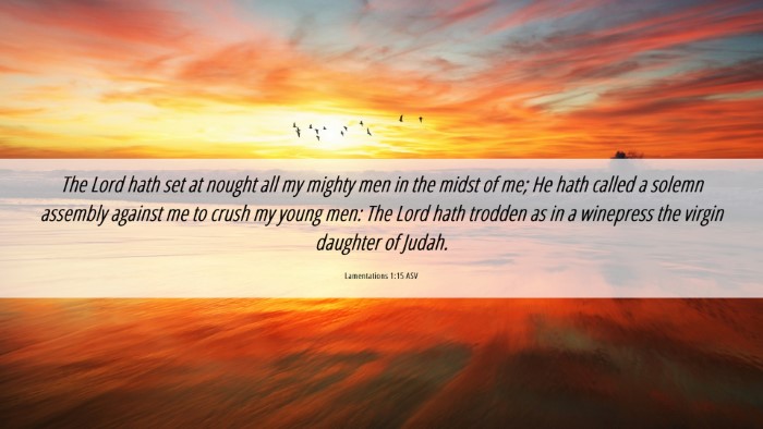 Picture 06 - Lamentations 1:15 ASV Desktop Wallpaper - The Lord hath set at nought all my mighty men in - Desktop Bible Verse Wallpaper