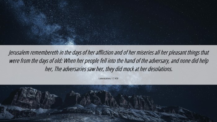 Picture 06 - Lamentations 1:7 ASV Desktop Wallpaper - Jerusalem remembereth in the days of her - Desktop Bible Verse Wallpaper