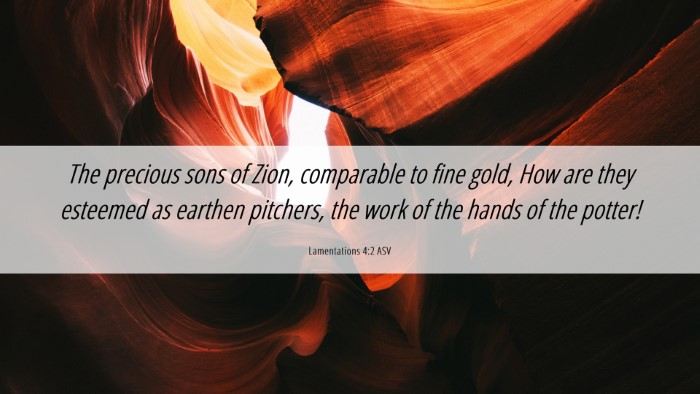 Picture 06 - Lamentations 4:2 ASV Desktop Wallpaper - The precious sons of Zion, comparable to fine - Desktop Bible Verse Wallpaper