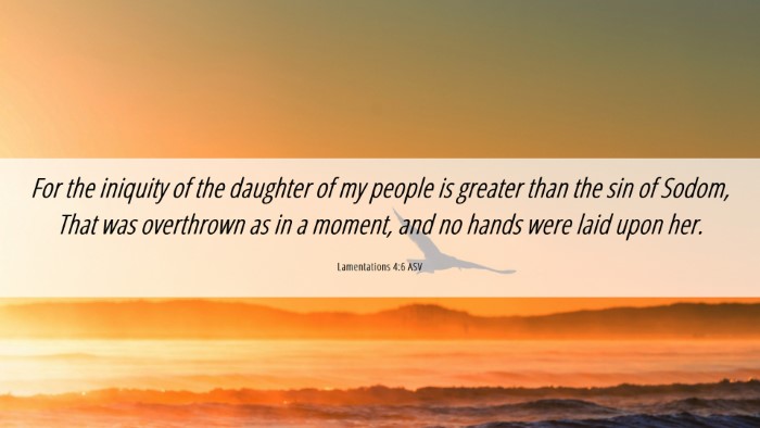 Picture 06 - Lamentations 4:6 ASV Desktop Wallpaper - For the iniquity of the daughter of my people is - Desktop Bible Verse Wallpaper