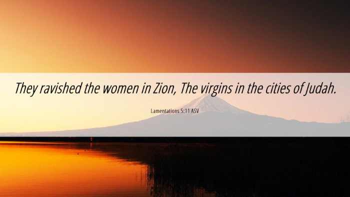 Picture 06 - Lamentations 5:11 ASV Desktop Wallpaper - They ravished the women in Zion, The virgins in - Desktop Bible Verse Wallpaper
