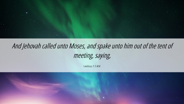 Picture 06 - Leviticus 1:1 ASV Desktop Wallpaper - And Jehovah called unto Moses, and spake unto him - Desktop Bible Verse Wallpaper