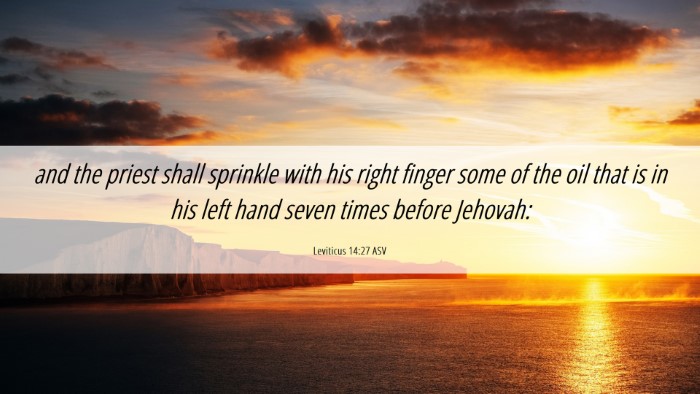 Picture 06 - Leviticus 14:27 ASV Desktop Wallpaper - and the priest shall sprinkle with his right - Desktop Bible Verse Wallpaper