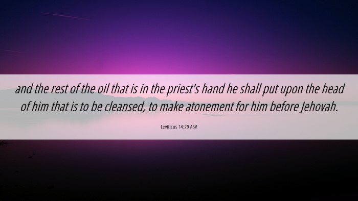 Picture 06 - Leviticus 14:29 ASV Desktop Wallpaper - and the rest of the oil that is in the priest's - Desktop Bible Verse Wallpaper