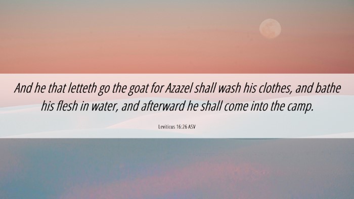 Picture 06 - Leviticus 16:26 ASV Desktop Wallpaper - And he that letteth go the goat for Azazel shall - Desktop Bible Verse Wallpaper