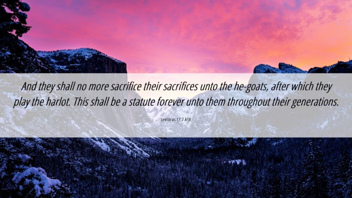 Picture 06 - Leviticus 17:7 ASV Desktop Wallpaper - And they shall no more sacrifice their sacrifices - Desktop Bible Verse Wallpaper