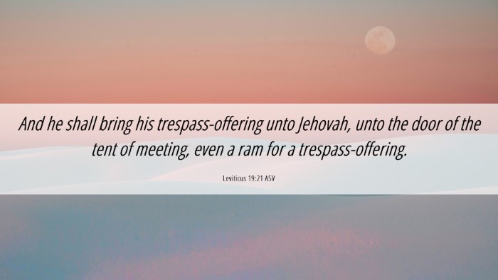 Picture 06 - Leviticus 19:21 ASV Desktop Wallpaper - And he shall bring his trespass-offering unto - Desktop Bible Verse Wallpaper
