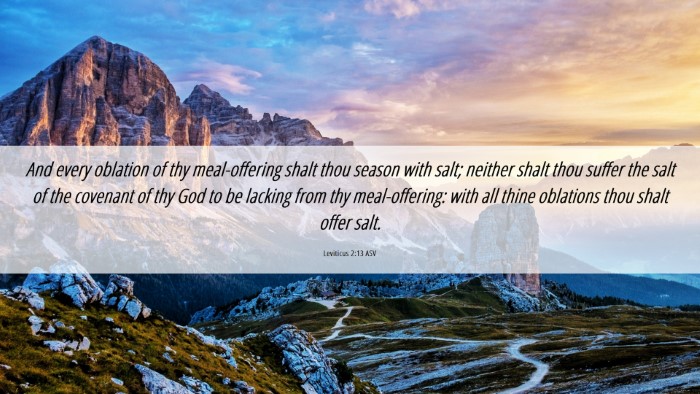 Picture 06 - Leviticus 2:13 ASV Desktop Wallpaper - And every oblation of thy meal-offering shalt - Desktop Bible Verse Wallpaper