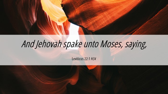 Picture 06 - Leviticus 22:1 ASV Desktop Wallpaper - And Jehovah spake unto Moses, - Desktop Bible Verse Wallpaper