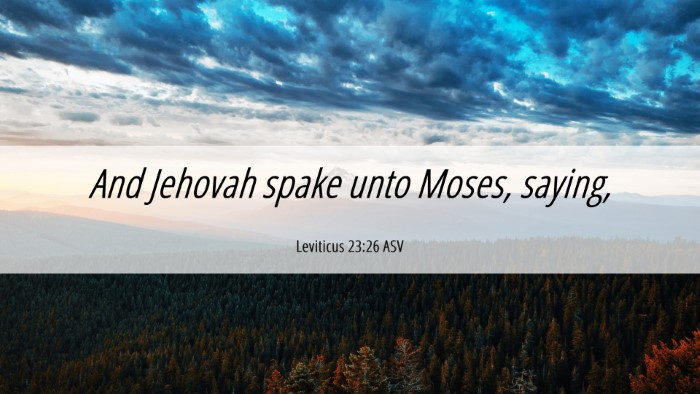 Picture 06 - Leviticus 23:26 ASV Desktop Wallpaper - And Jehovah spake unto Moses, - Desktop Bible Verse Wallpaper