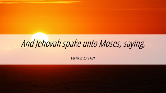 Picture 06 - Leviticus 23:9 ASV Desktop Wallpaper - And Jehovah spake unto Moses, - Desktop Bible Verse Wallpaper