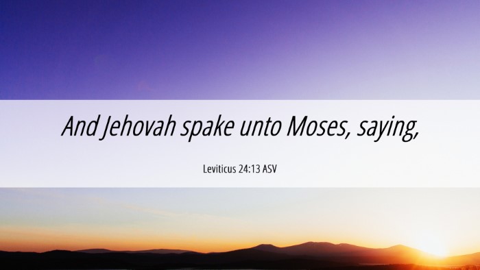 Picture 06 - Leviticus 24:13 ASV Desktop Wallpaper - And Jehovah spake unto Moses, - Desktop Bible Verse Wallpaper