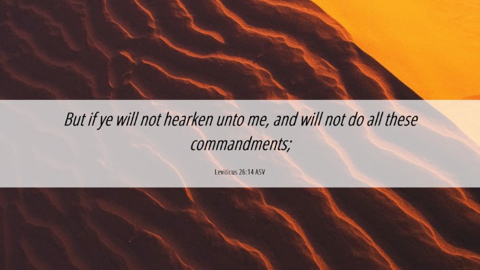 Picture 06 - Leviticus 26:14 ASV Desktop Wallpaper - But if ye will not hearken unto me, and will not - Desktop Bible Verse Wallpaper
