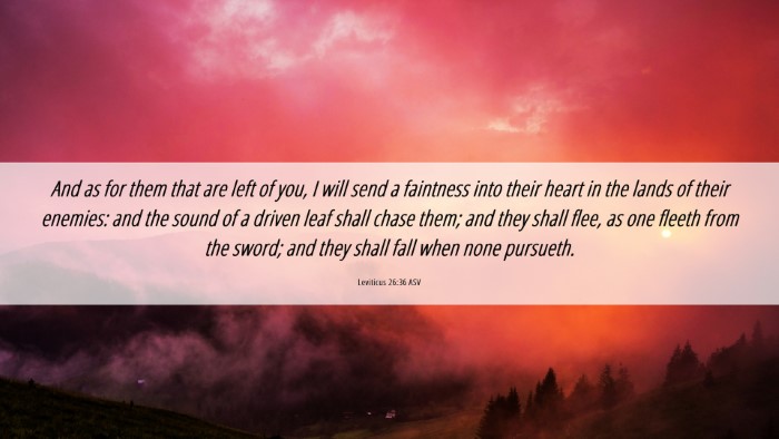 Picture 06 - Leviticus 26:36 ASV Desktop Wallpaper - And as for them that are left of you, I will send - Desktop Bible Verse Wallpaper
