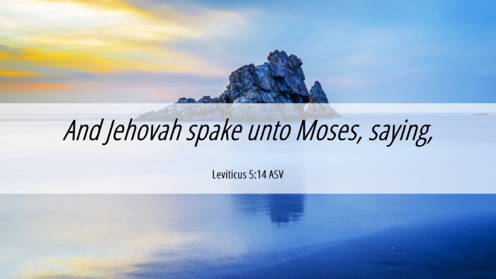 Picture 06 - Leviticus 5:14 ASV Desktop Wallpaper - And Jehovah spake unto Moses, - Desktop Bible Verse Wallpaper