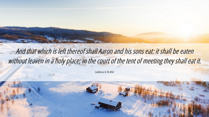 Picture 06 - Leviticus 6:16 ASV Desktop Wallpaper - And that which is left thereof shall Aaron and - Desktop Bible Verse Wallpaper
