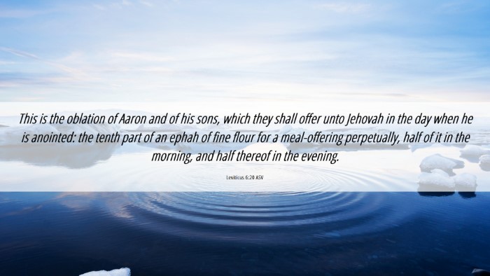 Picture 06 - Leviticus 6:20 ASV Desktop Wallpaper - This is the oblation of Aaron and of his sons, - Desktop Bible Verse Wallpaper