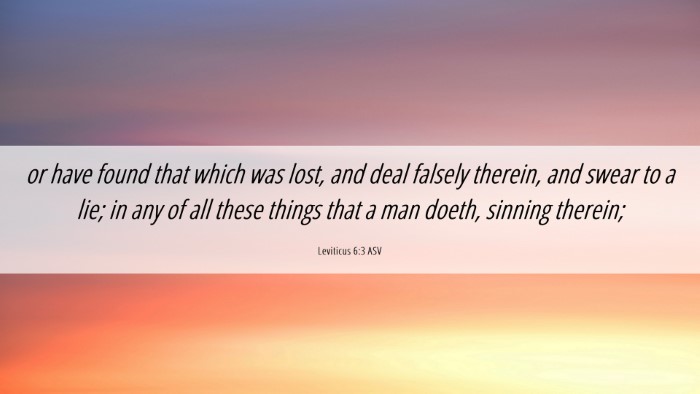 Picture 06 - Leviticus 6:3 ASV Desktop Wallpaper - or have found that which was lost, and deal - Desktop Bible Verse Wallpaper