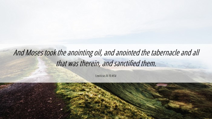 Picture 06 - Leviticus 8:10 ASV Desktop Wallpaper - And Moses took the anointing oil, and anointed - Desktop Bible Verse Wallpaper