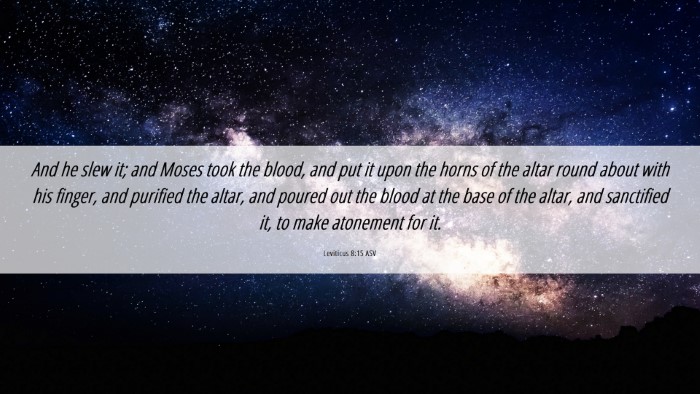 Picture 06 - Leviticus 8:15 ASV Desktop Wallpaper - And he slew it; and Moses took the blood, and put - Desktop Bible Verse Wallpaper