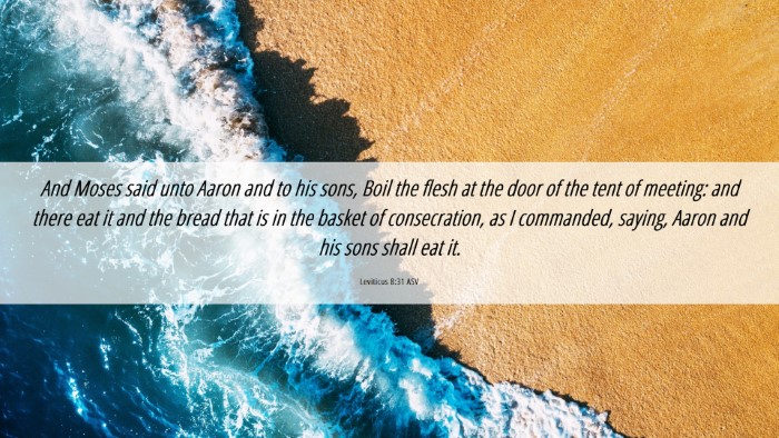 Picture 06 - Leviticus 8:31 ASV Desktop Wallpaper - And Moses said unto Aaron and to his sons, Boil - Desktop Bible Verse Wallpaper