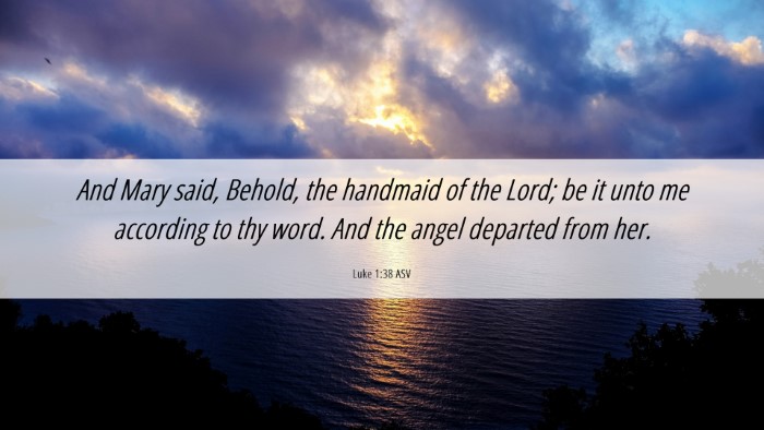 Picture 06 - Luke 1:38 ASV Desktop Wallpaper - And Mary said, Behold, the handmaid of the Lord; - Desktop Bible Verse Wallpaper