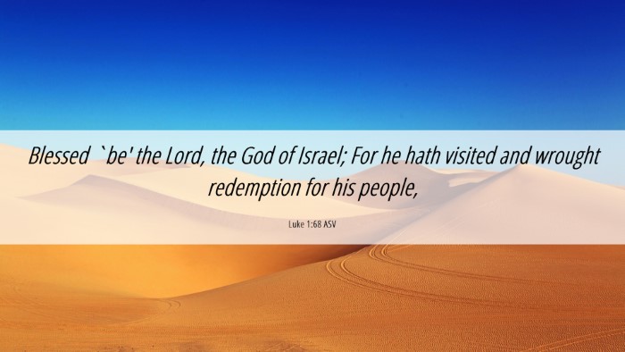 Picture 06 - Luke 1:68 ASV Desktop Wallpaper - Blessed `be' the Lord, the God of Israel; For he - Desktop Bible Verse Wallpaper